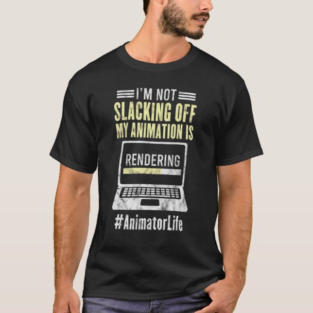 Animator Rendering Animating Graphic Animation T-Shirt (Front)