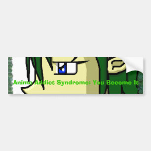 Anime Addict Syndrome: You Become It bumper Bumper Sticker