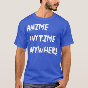 Anime Anytime Anywhere Teen Girls Boys  T-Shirt