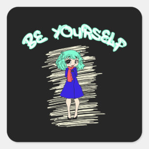 Anime Be Yourself Statement Square Sticker