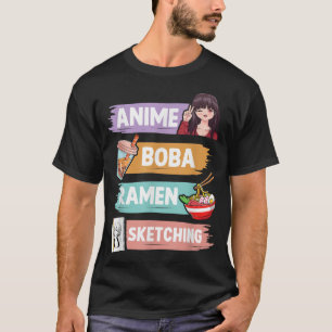 Anime Boba Ramen Sketching Otaku Kawaii Anime Girl T-Shirt