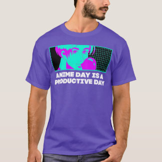 Anime Day Is a Productive Day Japanese Anime Lover T-Shirt