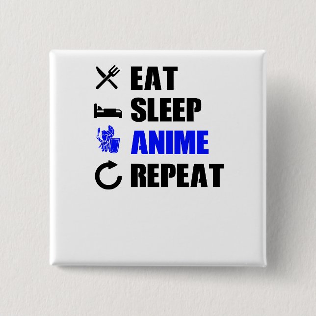 Anime Fan Eat Sleep Anime Repeat 15 Cm Square Badge (Front)