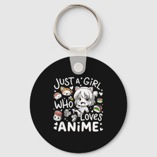 Anime For Teen Girls Just A Girl Who Loves Anime F Key Ring