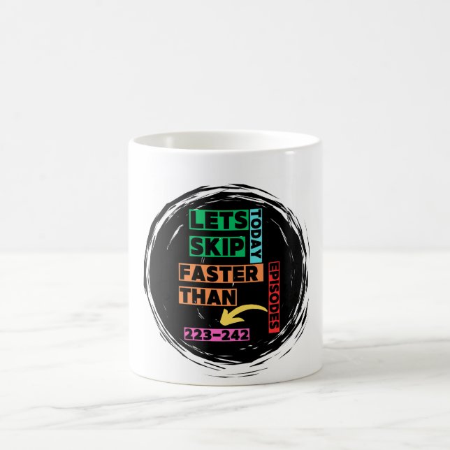 Anime funny coffee mug " Lert's Skip Today " (Center)