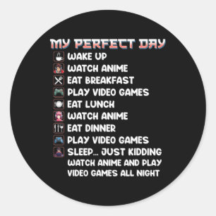 Anime Gamer Shirt My Perfect Day Watch Anime Play Classic Round Sticker