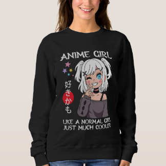 Anime Girl Definition Just a Girl Who Loves Anime Sweatshirt