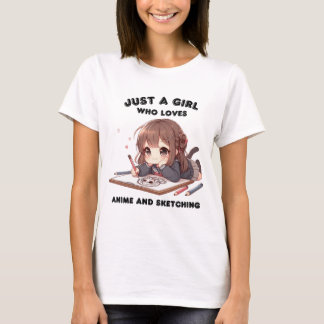 anime girl just a girl who loves anime and sketchi T-Shirt