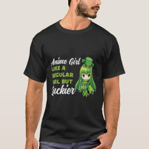 Anime Girl Like A Regular Girl But Luckier St Patr T-Shirt
