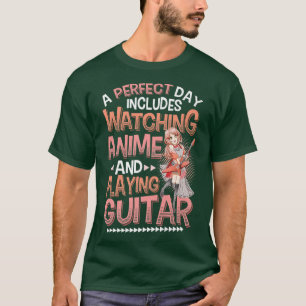 Anime Girl Playing Guitar Watching Anime And Playi T-Shirt
