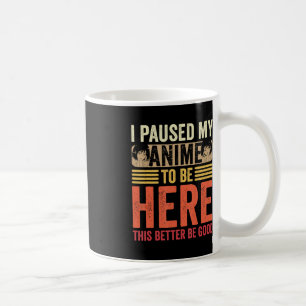 Anime I Paused My Anime to Be Here Anime Retro Vin Coffee Mug