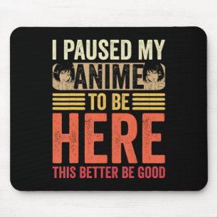 Anime I Paused My Anime to Be Here Anime Retro Vin Mouse Pad