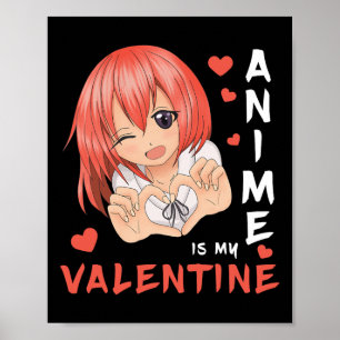 Anime Is My Valentine Japan Anime Girl 1  Poster