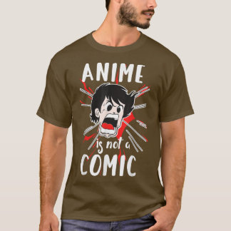 Anime Is Not A Comic  Japan Otaku Anime Slogan  T-Shirt