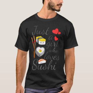 Anime Just A Girl Who Loves Sushi Cute Anime      T-Shirt