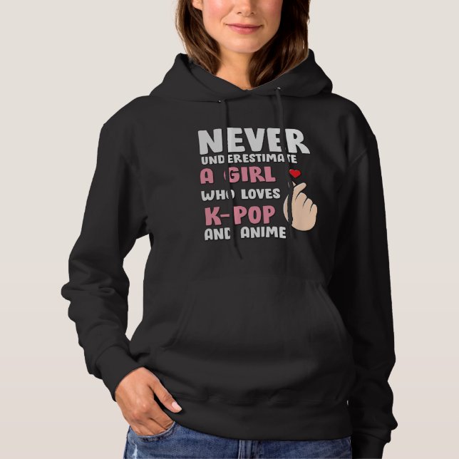 Anime & K-pop Quotes : Never Underestimate a Girl Hoodie (Front)