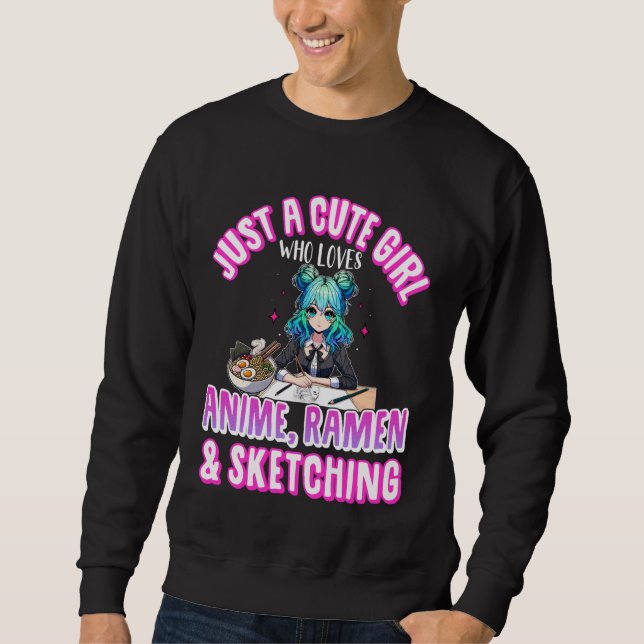 Anime Lover Just A Cute Girl Who Loves Anime Ramen Sweatshirt (Front)