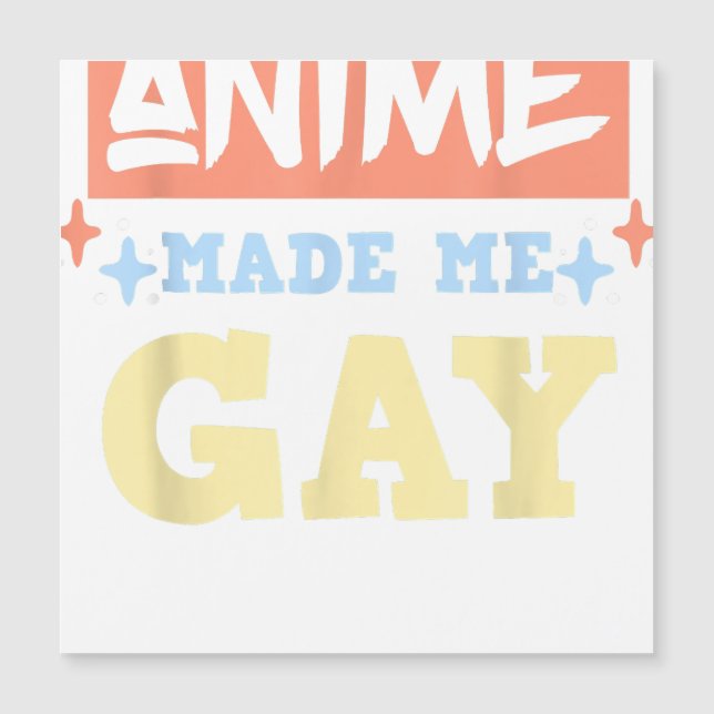 Anime Made Me Gay Funny Anime Meme LBGTQ Gay Pride (Front)