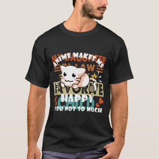 Anime Makes Me Happy You Not So Much Shirt Gift An