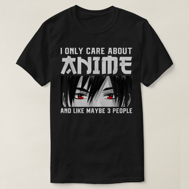 Anime Merch Women Teen Girls Boys  I Only Care Abo T-Shirt (Design Front)