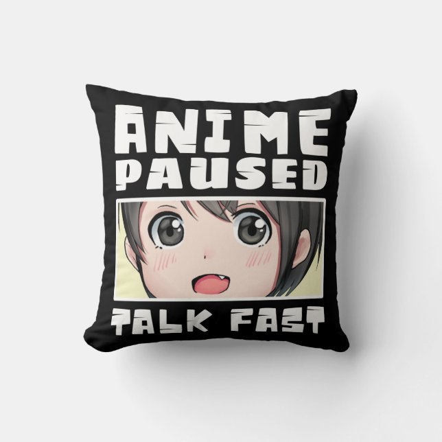 anime paused talk fast  cushion (Front)
