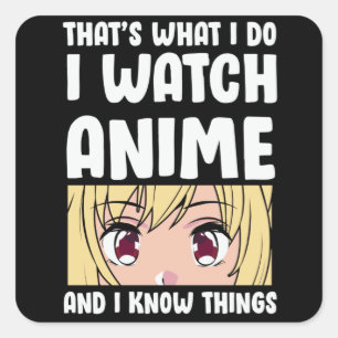Anime Quote Design I Watch Anime Square Sticker