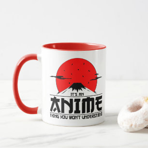 Anime Thing You Won't Understand Cool otaku kawaii Mug