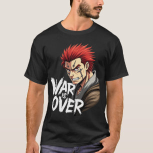 Anime Warrior – War Is Over Battle Fighter Manga T-Shirt