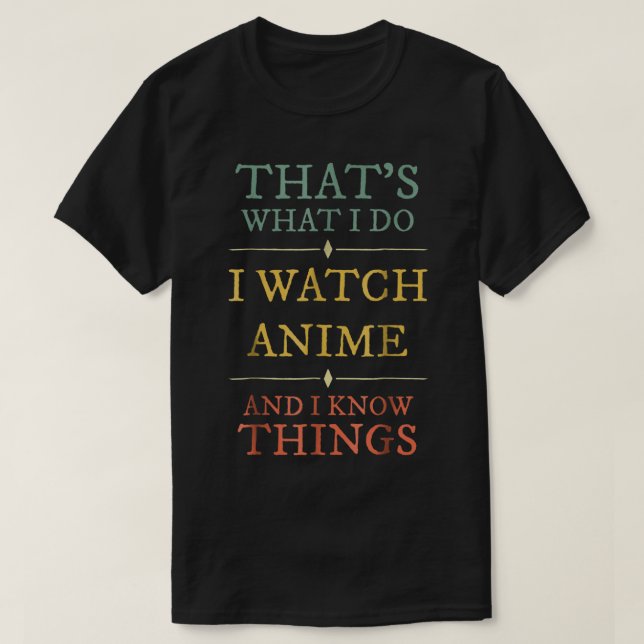 Anime Watcher Quote Geek Humour Typography T-Shirt (Design Front)