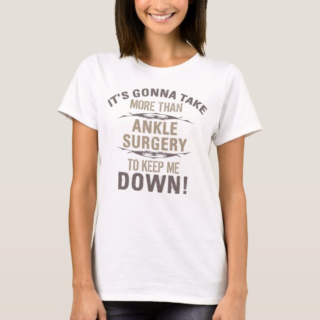 Ankle Surgery Humour T-Shirt (Front)