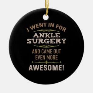 Ankle Surgery Recovery Humour Ceramic Ornament