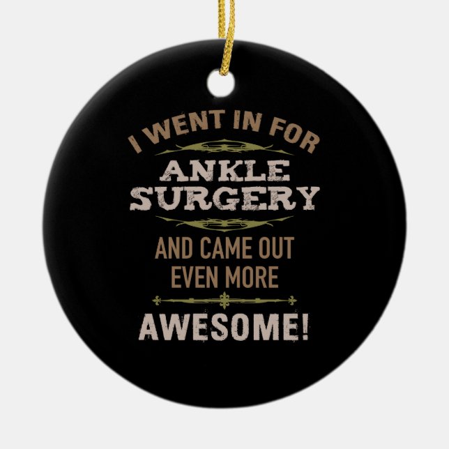 Ankle Surgery Recovery Humour Ceramic Ornament (Front)