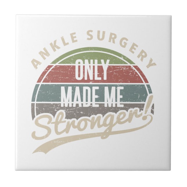 Ankle Surgery Stronger Ceramic Tile (Front)