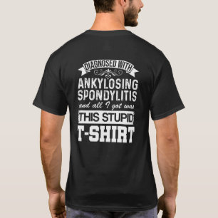 Ankylosing Spondylitis Survivor Bechterew Warrior  T-Shirt
