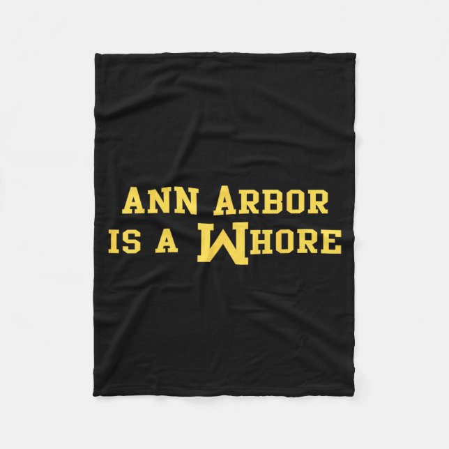Ann Arbor Is A Funny Sarcasm Saying  Fleece Blanket (Front)