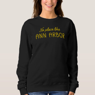 Ann Arbor Michigan Home State Sweatshirt