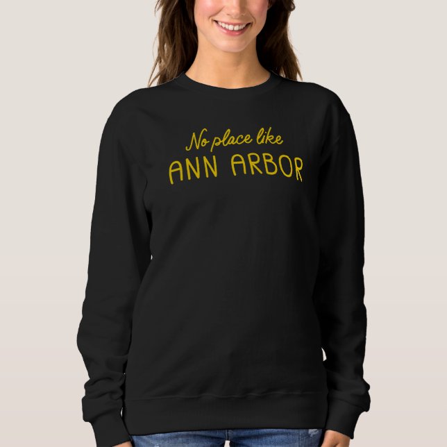 Ann Arbor Michigan Home State Sweatshirt (Front)