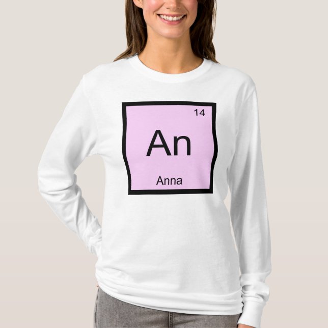 Anna Name Chemistry Element Periodic Table T-Shirt (Front)