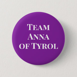 Anna of Tyrol, Holy Roman Empress 6 Cm Round Badge