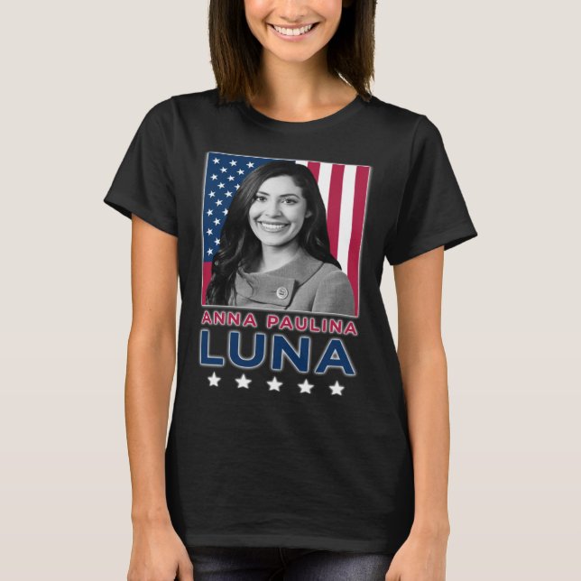 Anna Paulina Luna Conservative U S Representative  T-Shirt (Front)