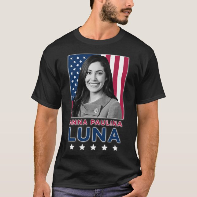 Anna Paulina Luna Conservative U S Representative  T-Shirt (Front)