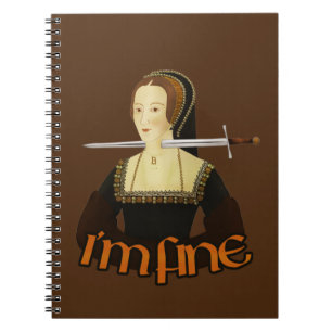 Anne Boleyn - I'm fine Notebook