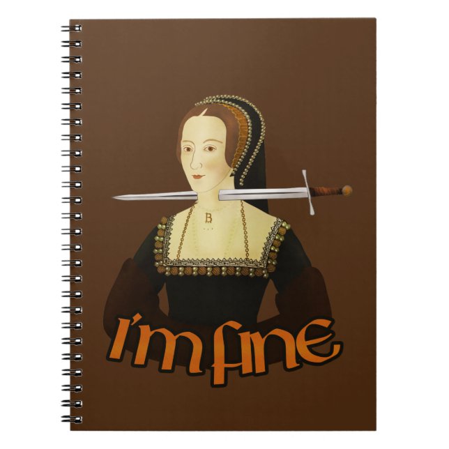 Anne Boleyn - I'm fine Notebook (Front)