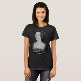 Anne Boleyn Quote Tee