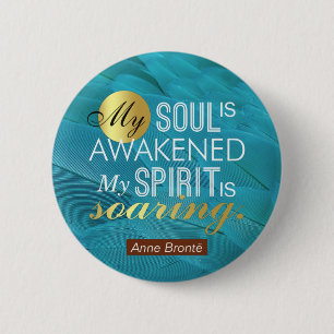 Anne Bronte Poem Quote - My Soul is Awakened 6 Cm Round Badge