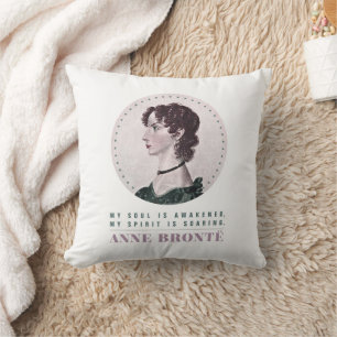 Anne Bronte Portrait and Quote My Soul is Awakened Cushion
