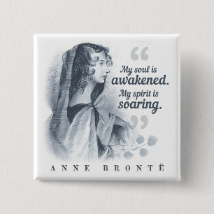 Anne Bronte Quote My Soul Is Awakened 15 Cm Square Badge