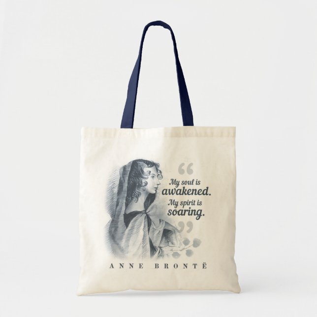 Anne Bronte Quote My Soul Is Awakened Tote Bag (Front)
