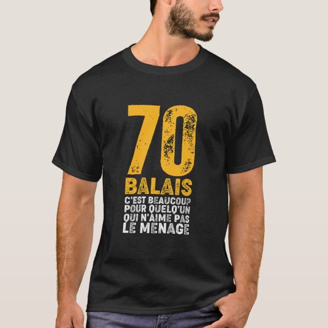 Anniversaire 70 ans - Citation 70 balais T-Shirt (Front)