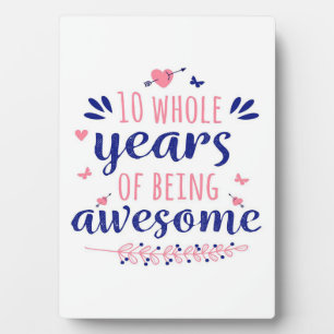 Anniversary 10 whole years of being awesome plaque